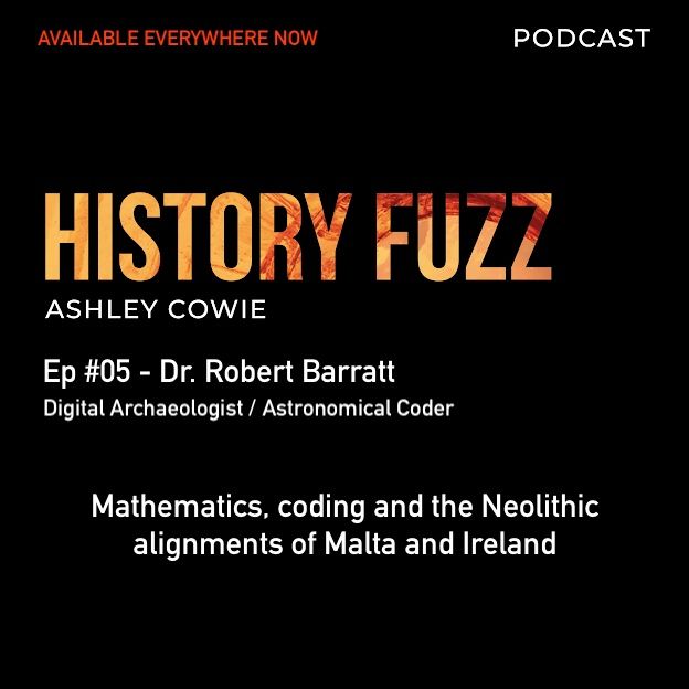 #05 - Dr. Robert Barratt. Mathematics, coding and the Neolithic alignments of Malta and Ireland