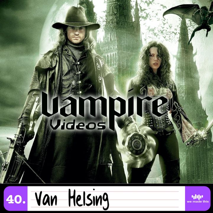 40. Van Helsing (2004) with Dee Molumby