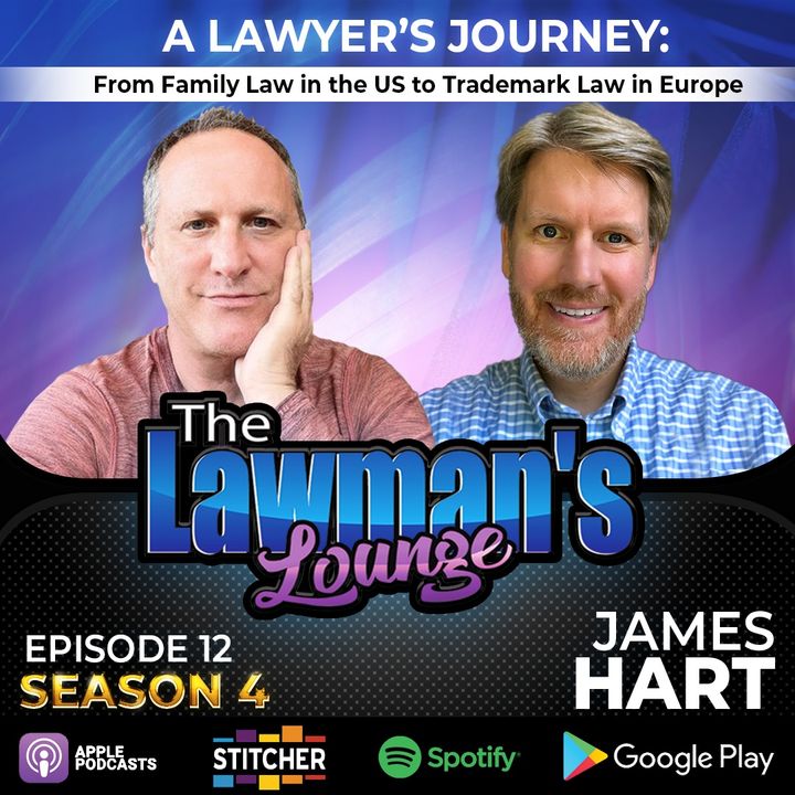 A Lawyer's Journey: From Family Law in the US to Trademark Law in Europe with guest James Hart