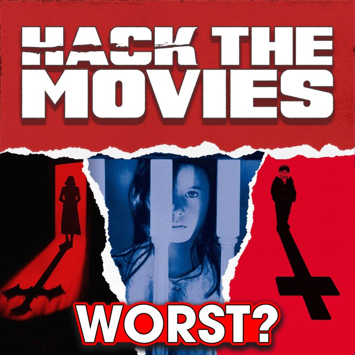 What Is The Worst Omen Movie? - Hack The Movies (#283)