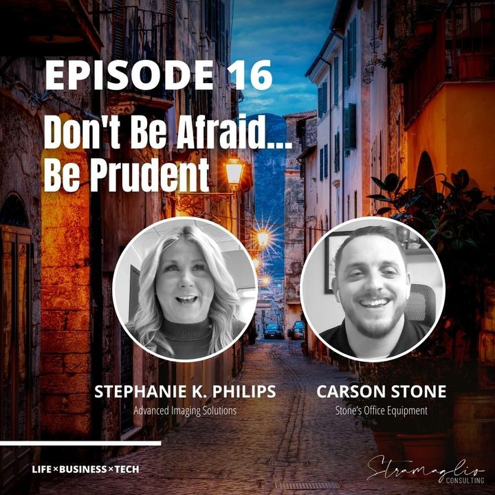 16: Don't Be Afraid... Be Prudent w/Carson Stone & Stephanie K. Philips