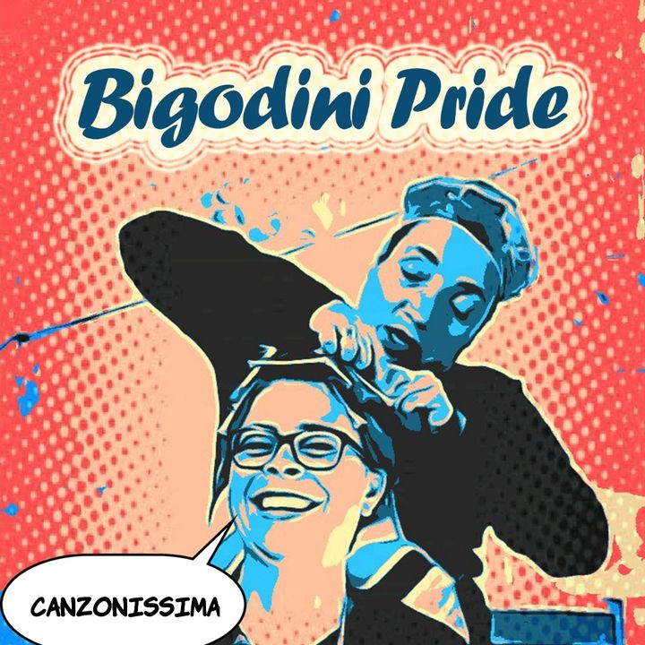 Bigodini Pride #17 - Canzonissima