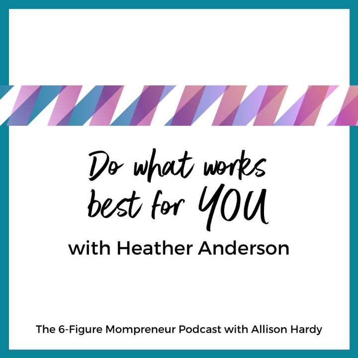 Do what works best FOR you with Heather Anderson