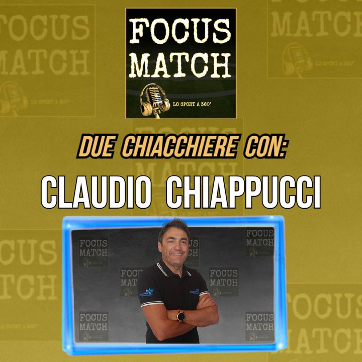 Focus Match - CLAUDIO CHIAPPUCCI