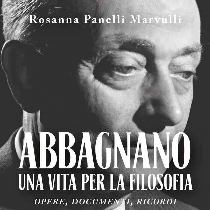 Rosanna Panelli Marvulli "Abbagnano. Una vita per la filosofia"