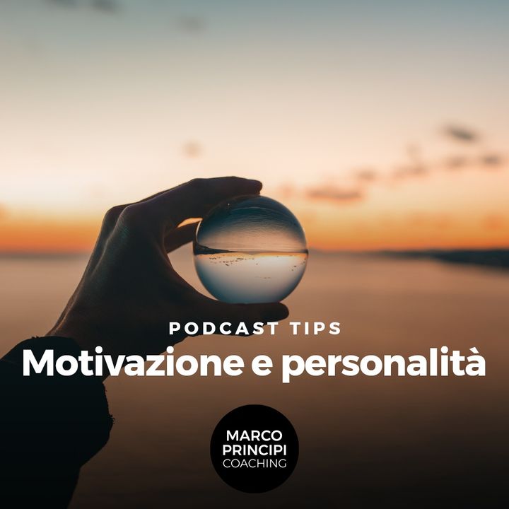 Podcast Tips "Motivazione e personalità"