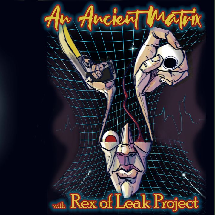 An Ancient Matrix with Rex of Leak Project