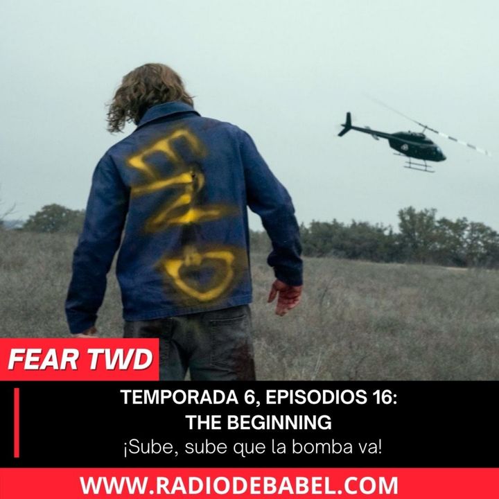 Fear The Walking Dead 6x16 - The Beginning