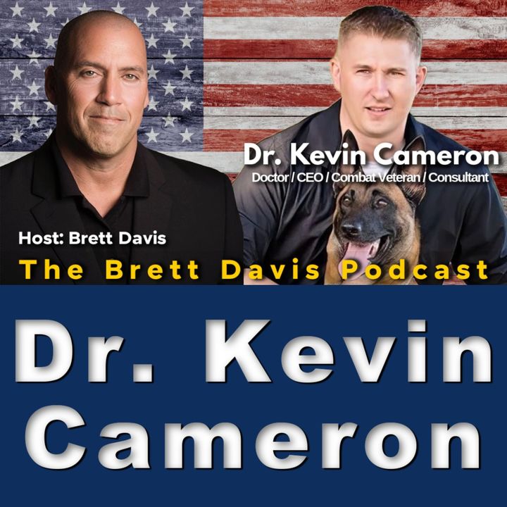 The Brett Davis podcast with Dr. Kevin Cameron Ep567