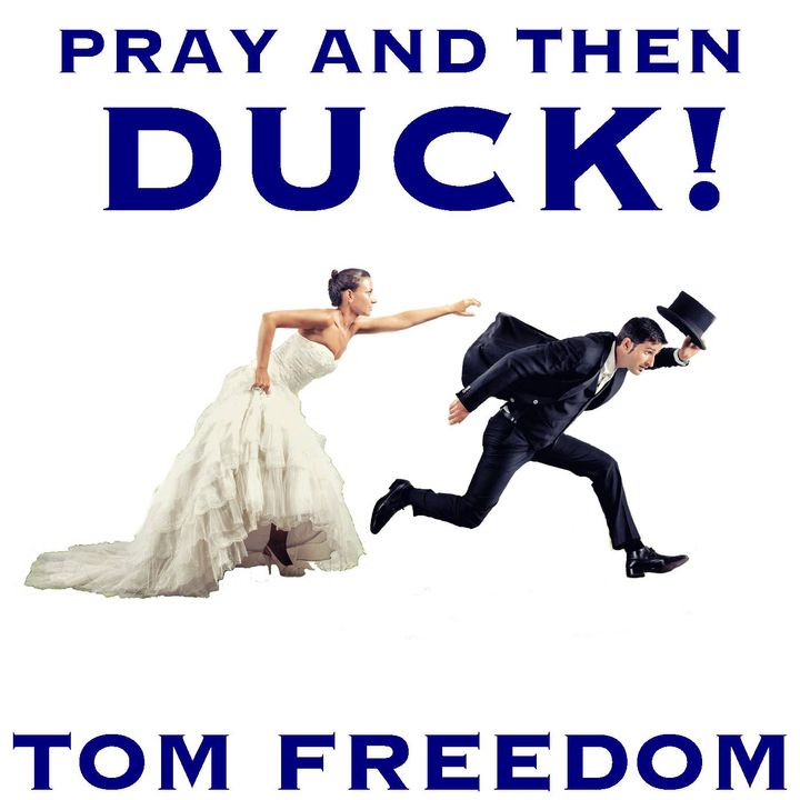 Pray and Then Duck by Tom Freedom [16 Mins]