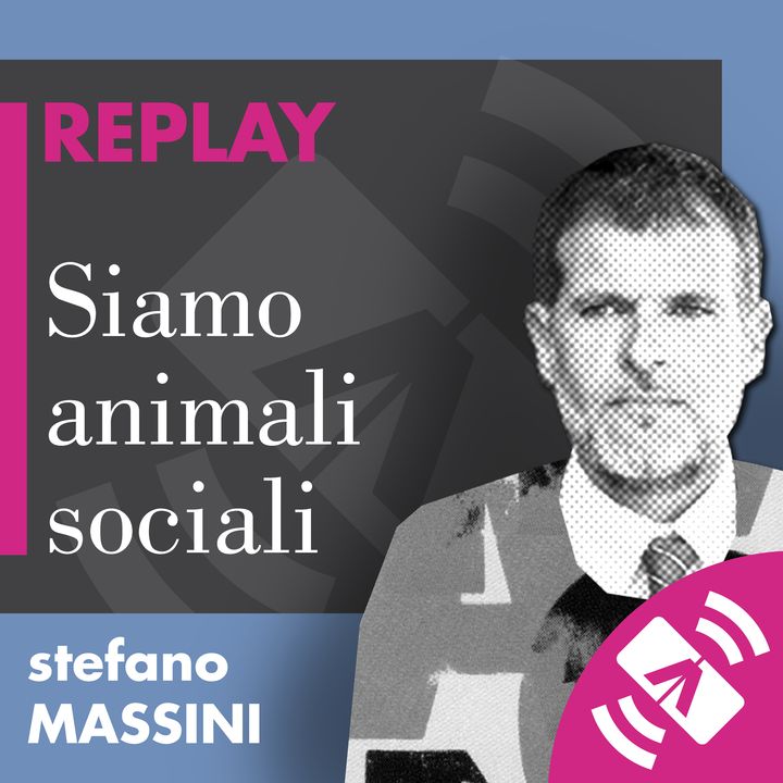 33 > Stefano MASSINI 2020 "Siamo animali sociali"