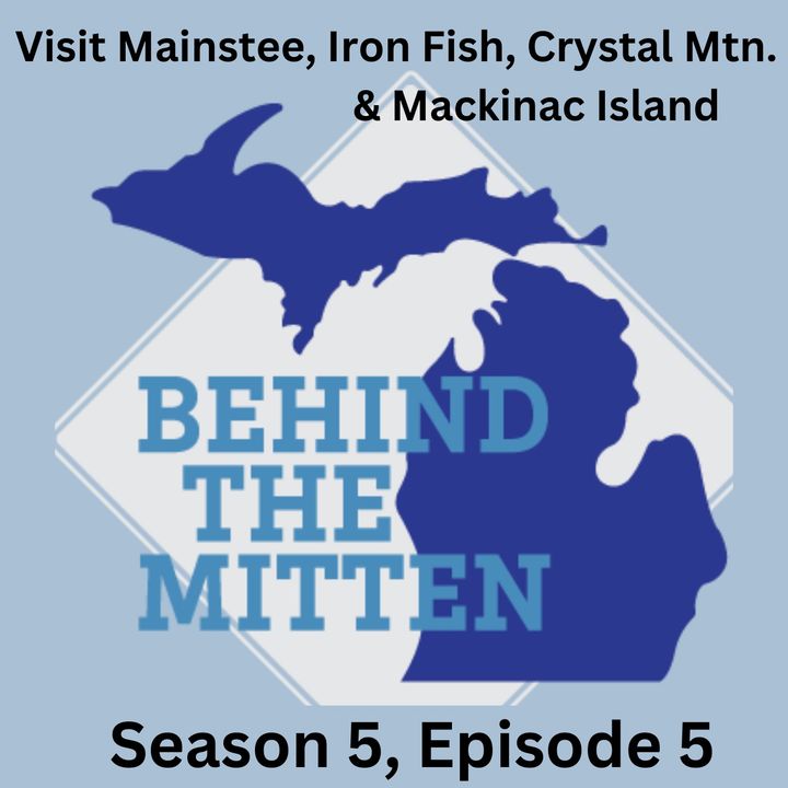 Season 5, Episode 5: Iron Fish Distillery, Visit Manistee, Crystal Mountain and Mackinac Island (Feb. 4-5, 2023)