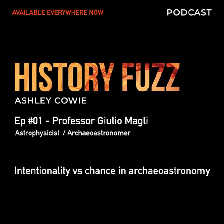 #01 - Professor Giulio Magli. Intentionality vs chance in archaeoastronomy