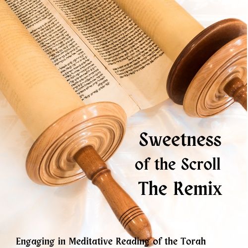 Sweetness of the Scroll: The Remix