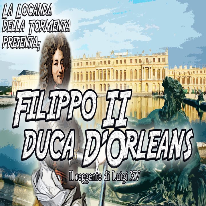 Podcast Storia - Duca d Orleans