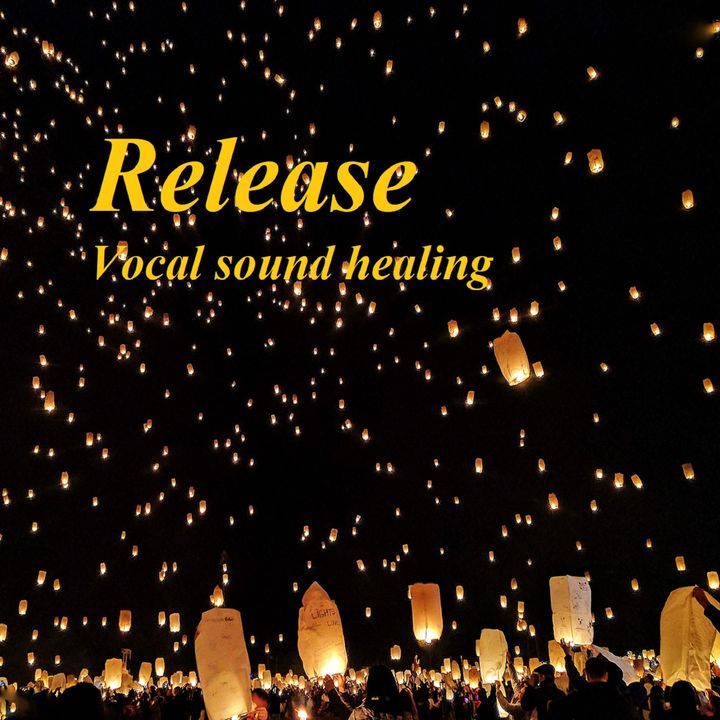 Release - Vocal sound healing