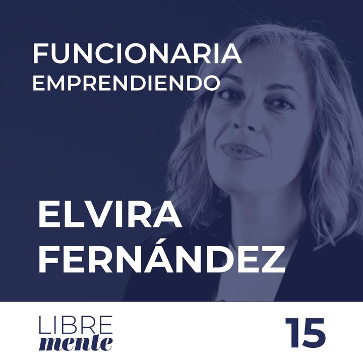 Emprender como Funcionaria, entrevista a Elvira Fernandez | 15
