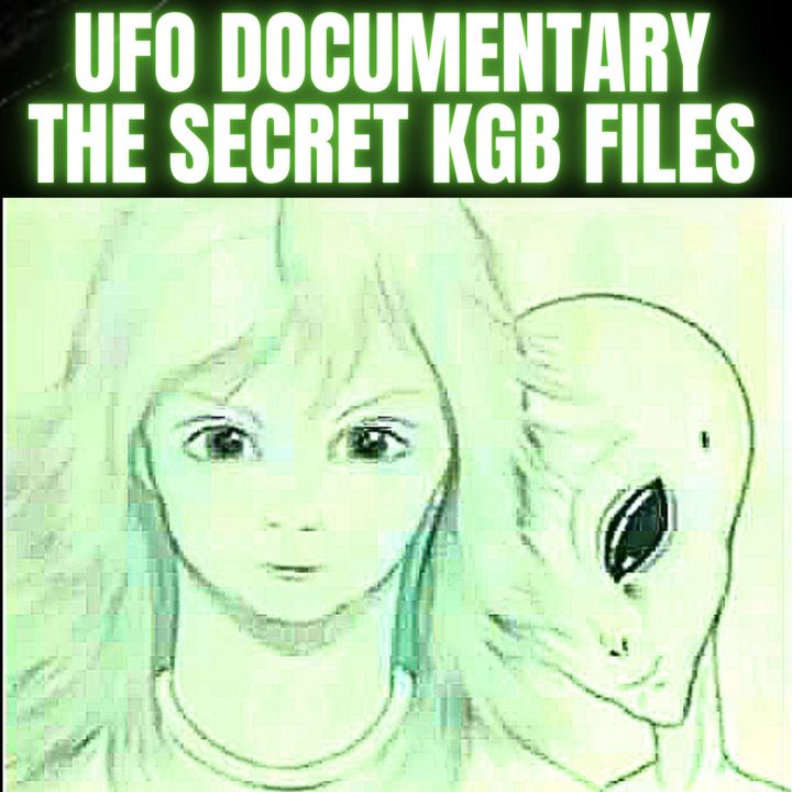 UFO Documentary - The Secret KGB files