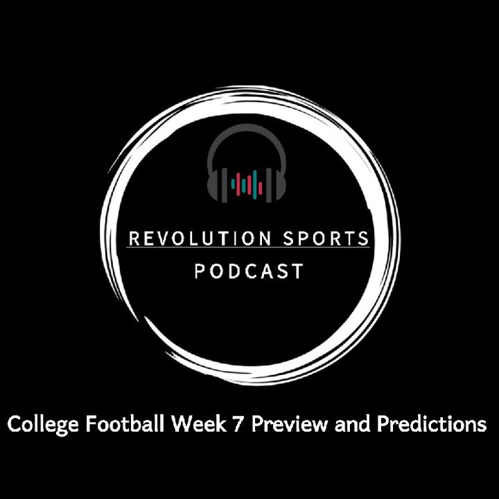 Revolution Sports Podcast- College Football Week 7 Preview and Predictions
