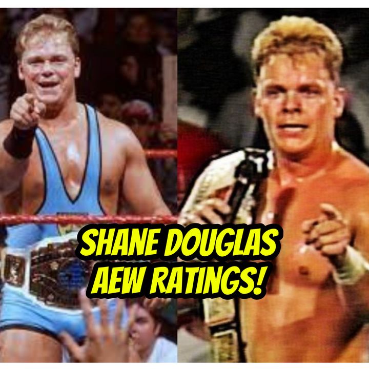 Shane Douglas On AEW Ratings!