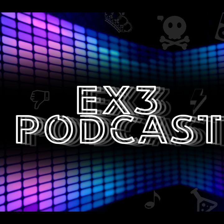 Ex3 podcast #40