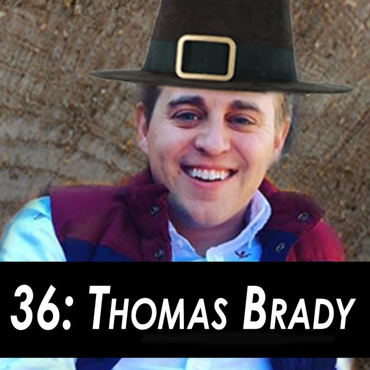 36 - Thomas Brady the Pilgrim