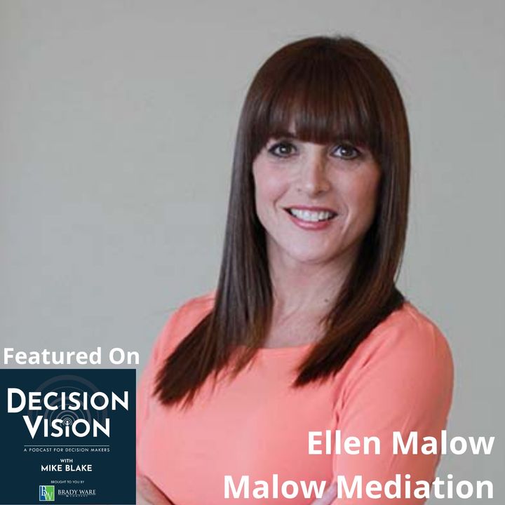 Decision Vision Episode 105:  Should I Enter Into Mediation to Resolve a Dispute? – An Interview with Ellen Malow, Malow Mediation and Arbit