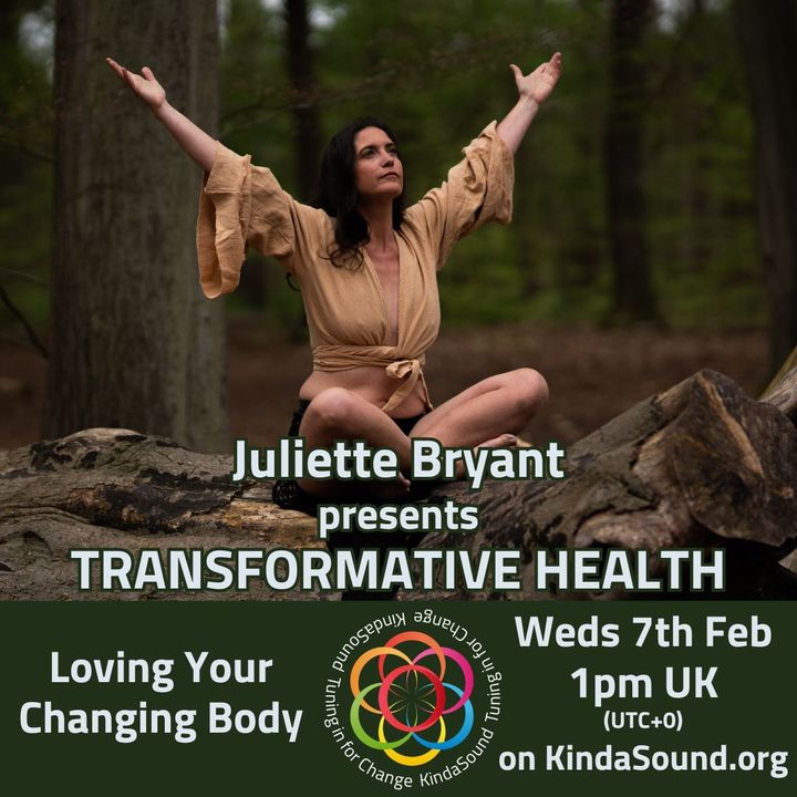 Loving Your Changing Body | Transformative Health with Juliette Bryant