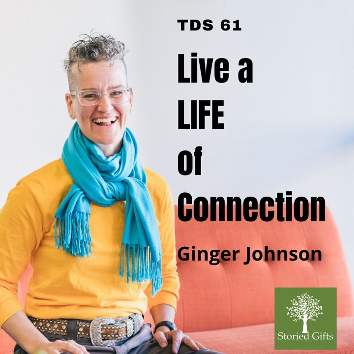 Life A Life of Rich Connection, Ginger Johnson