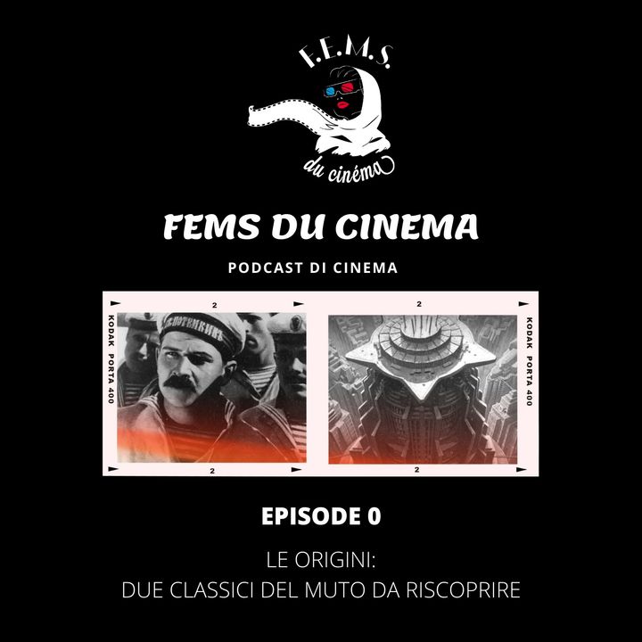 FEMcast Puntata 0 - Le origini del cinema: due capolavori del muto da riscoprire