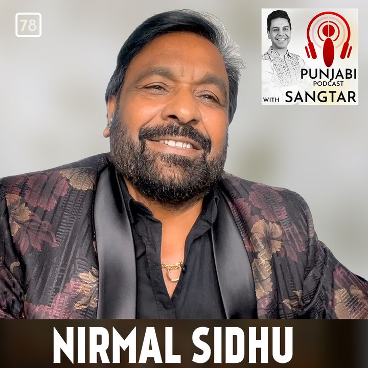 Nirmal Sidhu - Dil Da Khidona (EP78)