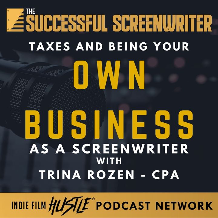 Ep39 - Taxes & Being Your Own Business as a Screenwriter with Trina Rozen