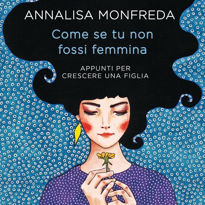 Annalisa Monfreda "Come se tu non fossi femmina"