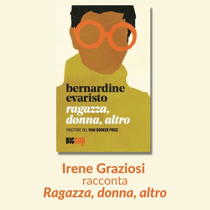 Irene Graziosi racconta «Ragazza, donna, altro» di Bernardine Evaristo