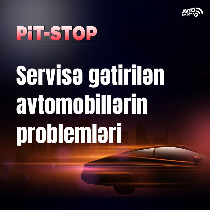 Servisə gətirilən avtomobillərin problemləri I Pit-Stop