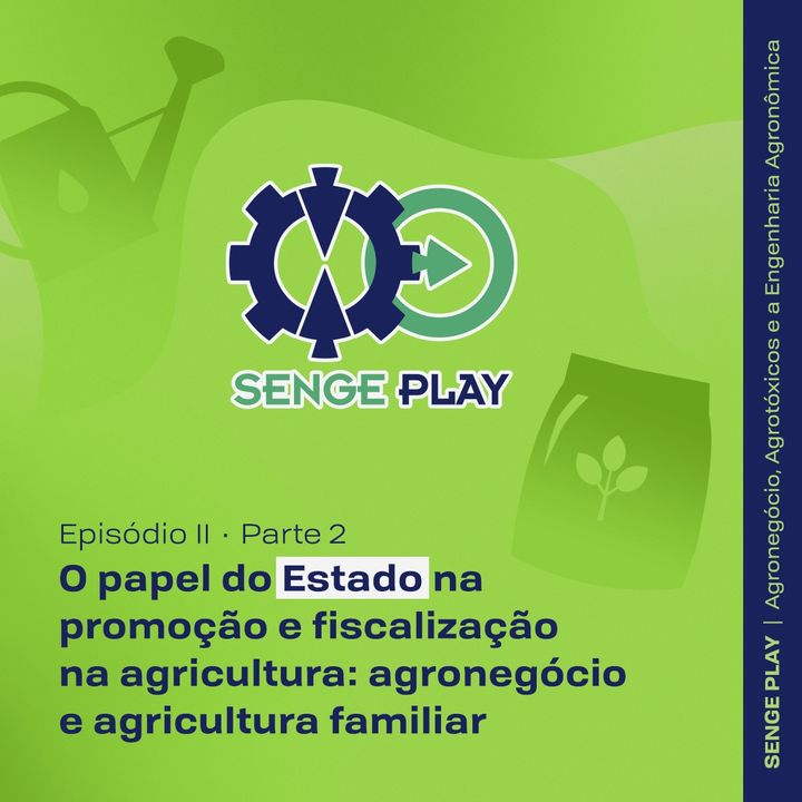 Senge Play Agro Ep2 Parte 2 - O Papel do estado no campo