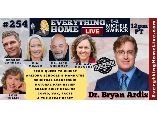254: DR BRYAN ARDIS, Covid, Great Reset, Queers, CRT, Faith, Pain Relief, Shame
