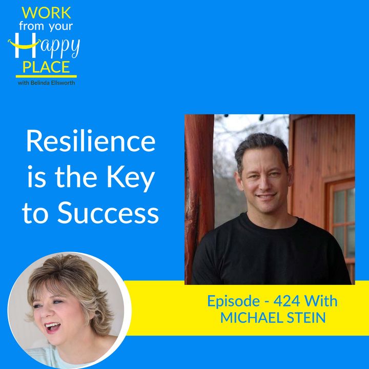 Resilience is the Key to Success with Michael Stein