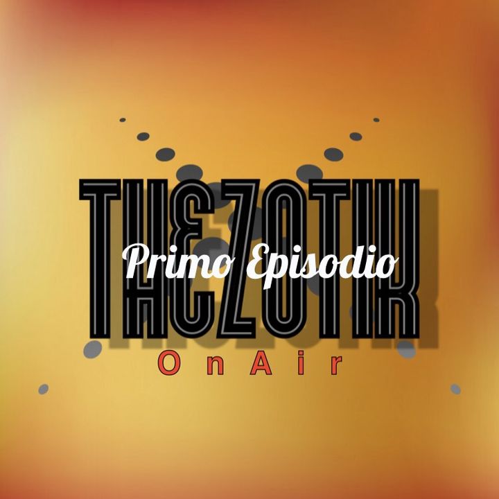 The Zotik On Air - Primo Episodio