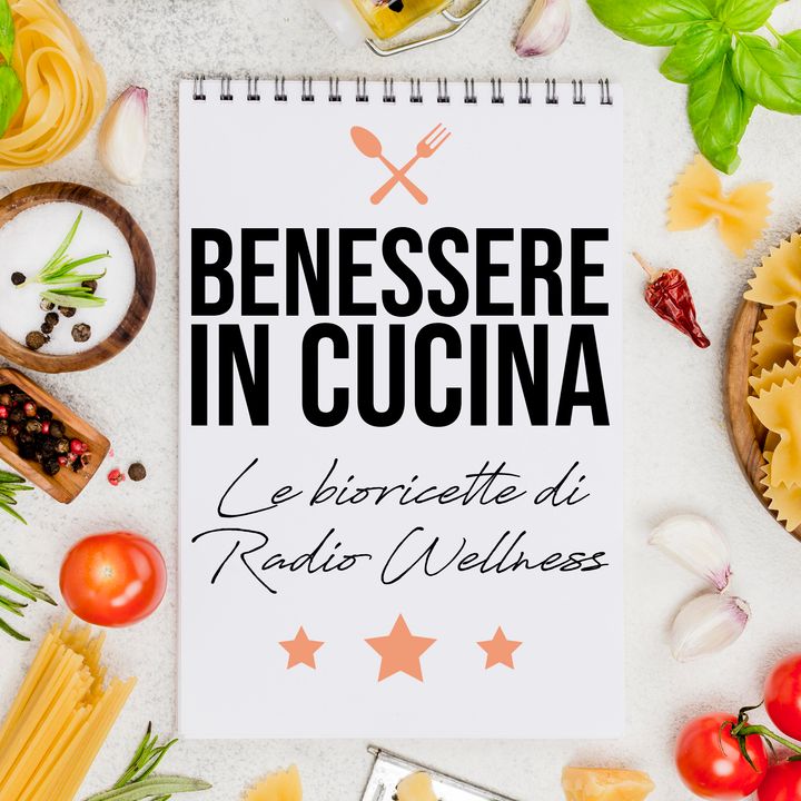 Il Benessere in Cucina by radioWellness