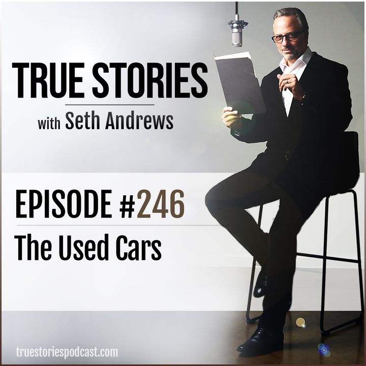 True Stories #246 - The Used Cars