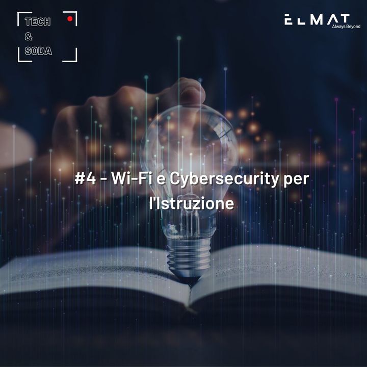 #4 - Wi-Fi e Cybersecurity per l'Istruzione