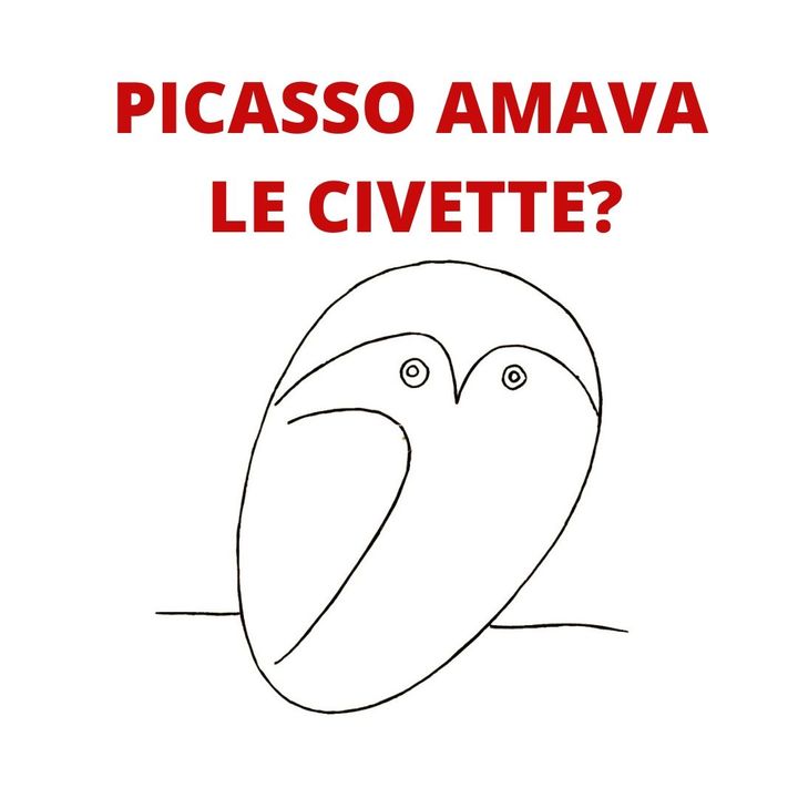 Picasso amava le civette?  Episodio 6