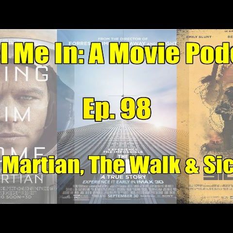 Ep. 98: The Martian, The Walk & Sicario
