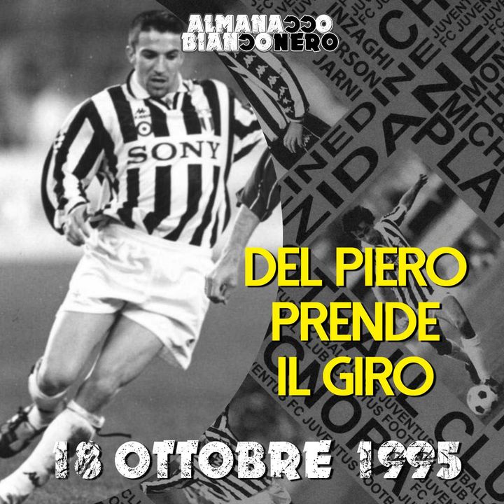 18 ottobre 1995 - Del Piero prende il giro