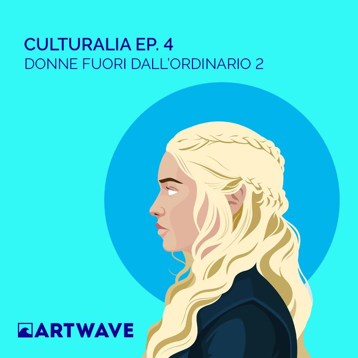CULTURALIA EP.4 - DONNE FUORI DALL'ORDINARIO 2