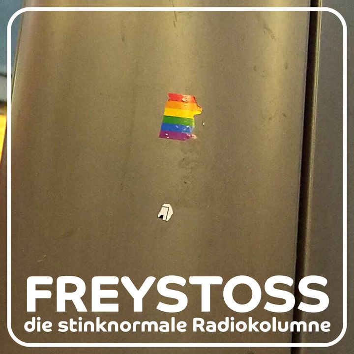 Freystoss – die stinknormale Radiokolumne