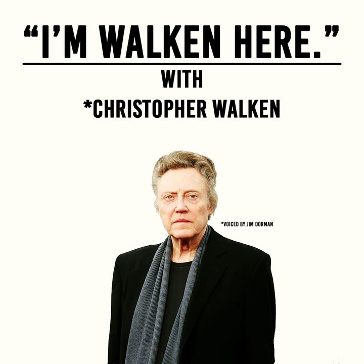 "I'm Walken Here"