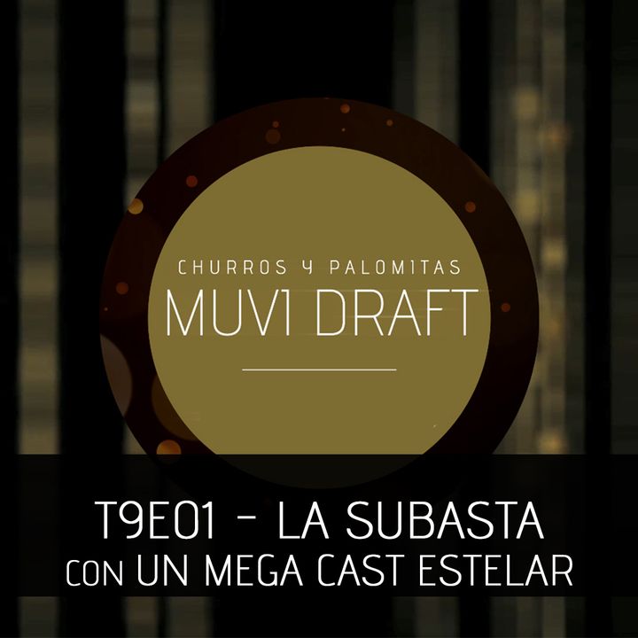 Muvi Draft S9E01 - La Subasta
