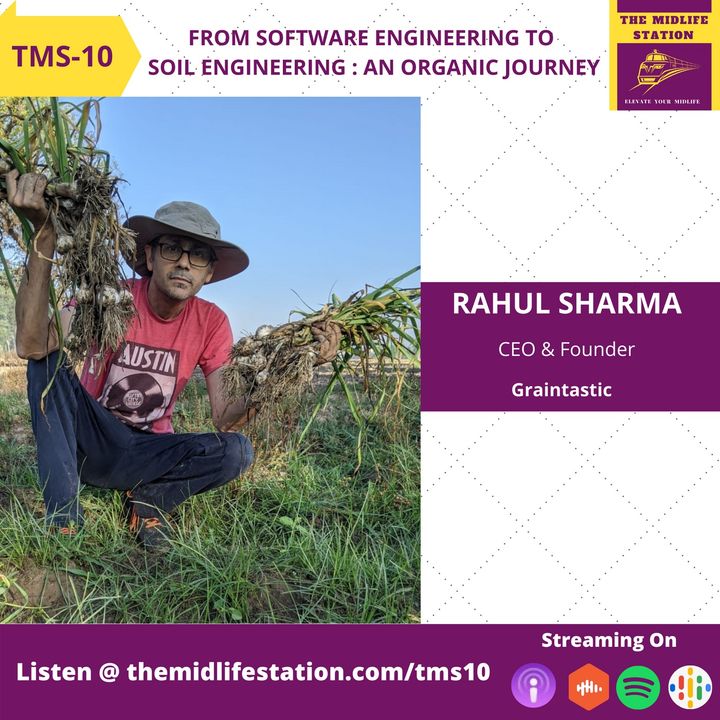 From Software Engineer to Soil Engineer, An Organic Journey with Rahul Sharma:TMS10